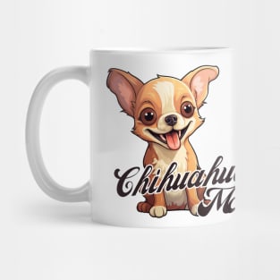 Chihuahua Mom T-Shirt - Dog Lover Gift, Pet Parent Apparel Mug